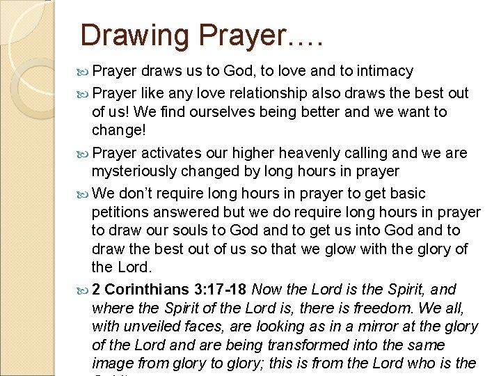 Drawing Prayer…. Prayer draws us to God, to love and to intimacy Prayer like
