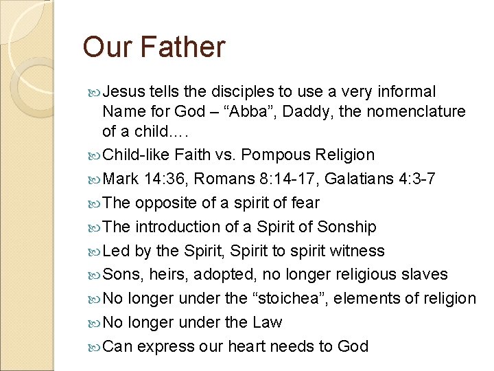 Our Father Jesus tells the disciples to use a very informal Name for God