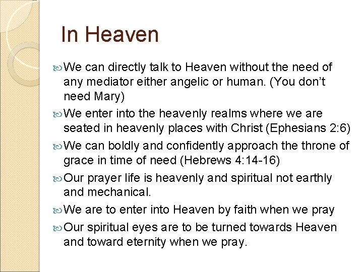 In Heaven We can directly talk to Heaven without the need of any mediator