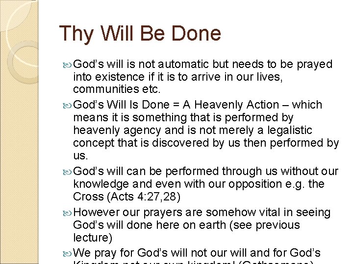 Thy Will Be Done God’s will is not automatic but needs to be prayed