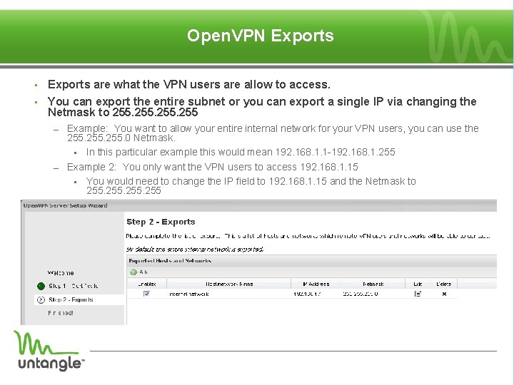 Open. VPN Exports • Exports are what the VPN users are allow to access.