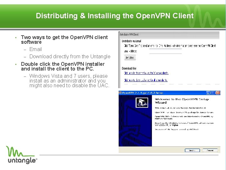 Distributing & Installing the Open. VPN Client • Two ways to get the Open.