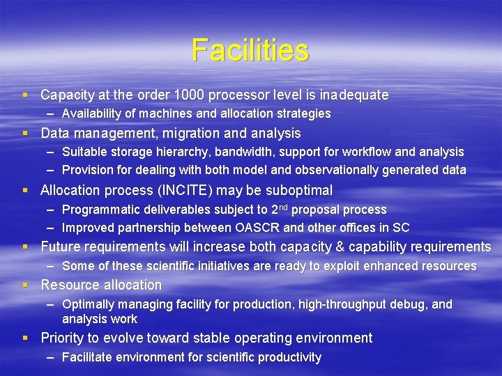 Facilities § Capacity at the order 1000 processor level is inadequate – Availability of Facilities § Capacity at the order 1000 processor level is inadequate – Availability of