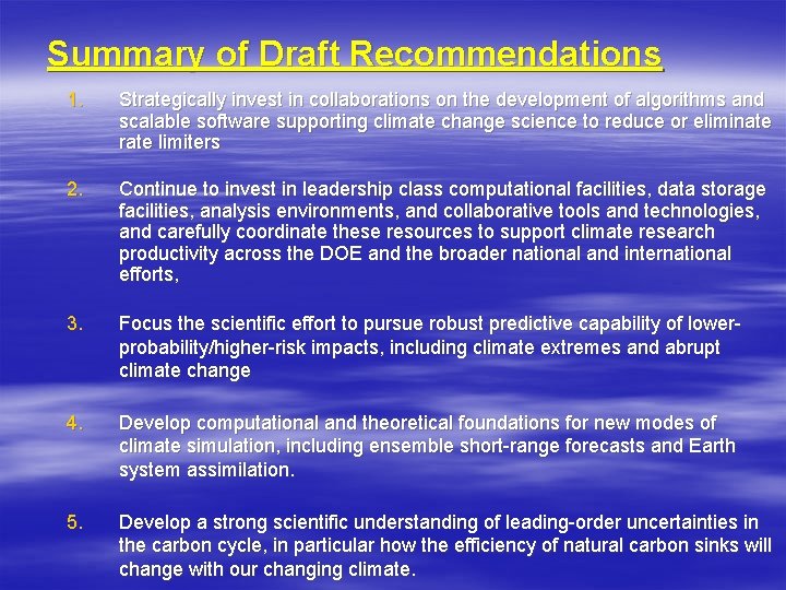 Summary of Draft Recommendations 1. Strategically invest in collaborations on the development of algorithms Summary of Draft Recommendations 1. Strategically invest in collaborations on the development of algorithms