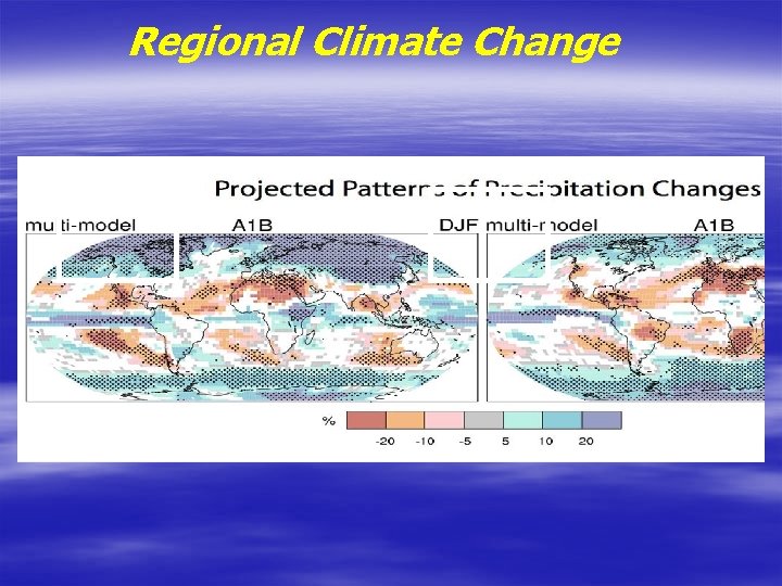 Regional Climate Change Regional Climate Change