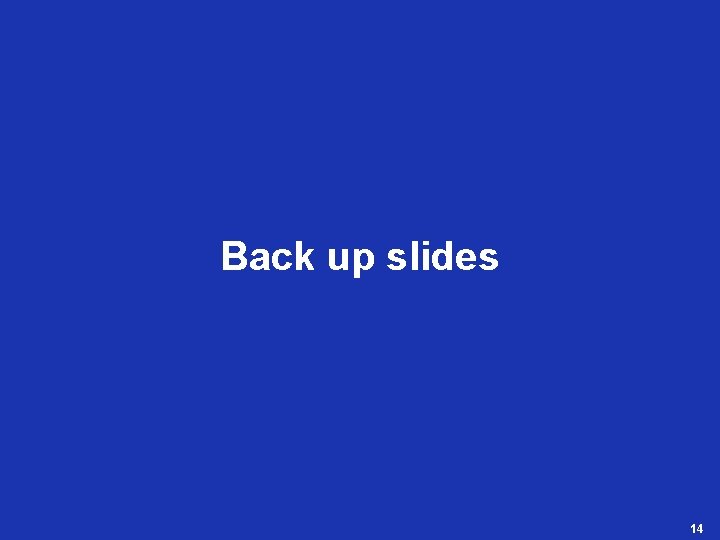 Back up slides 14 