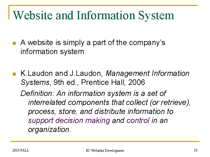 Website and Information System n A website is simply a part of the company’s