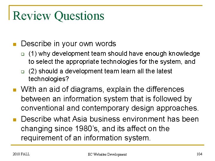 Review Questions n Describe in your own words q q n n (1) why