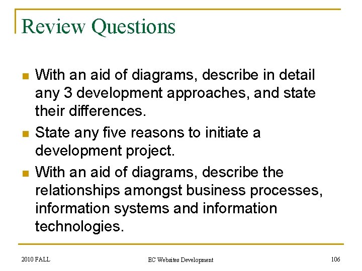 Review Questions n n n With an aid of diagrams, describe in detail any