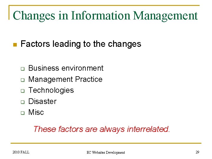 Changes in Information Management n Factors leading to the changes q q q Business