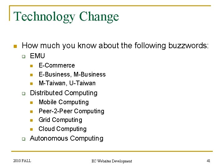 Technology Change n How much you know about the following buzzwords: q EMU n