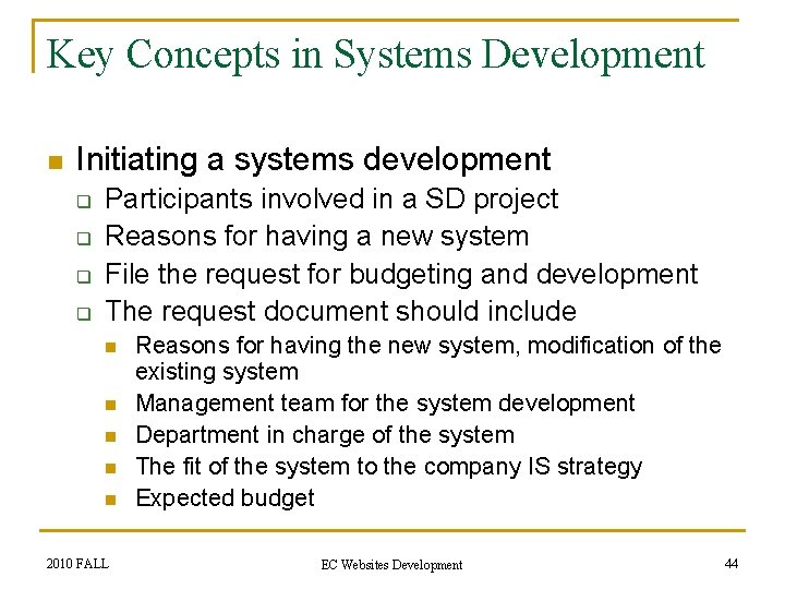 Key Concepts in Systems Development n Initiating a systems development q q Participants involved