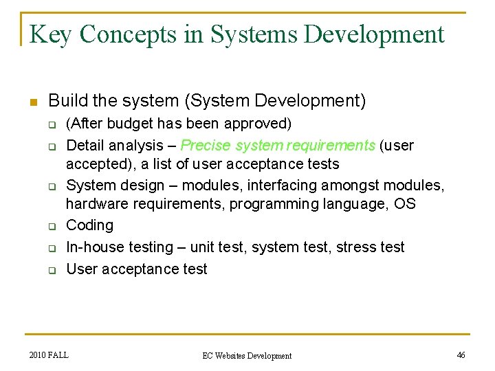 Key Concepts in Systems Development n Build the system (System Development) q q q