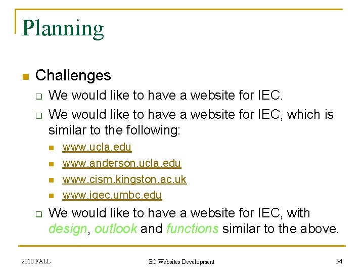 Planning n Challenges q q We would like to have a website for IEC,