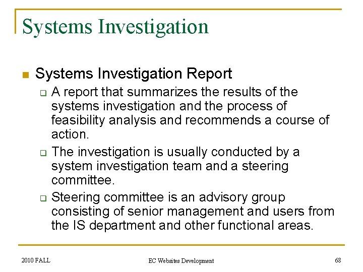 Systems Investigation n Systems Investigation Report q q q 2010 FALL A report that