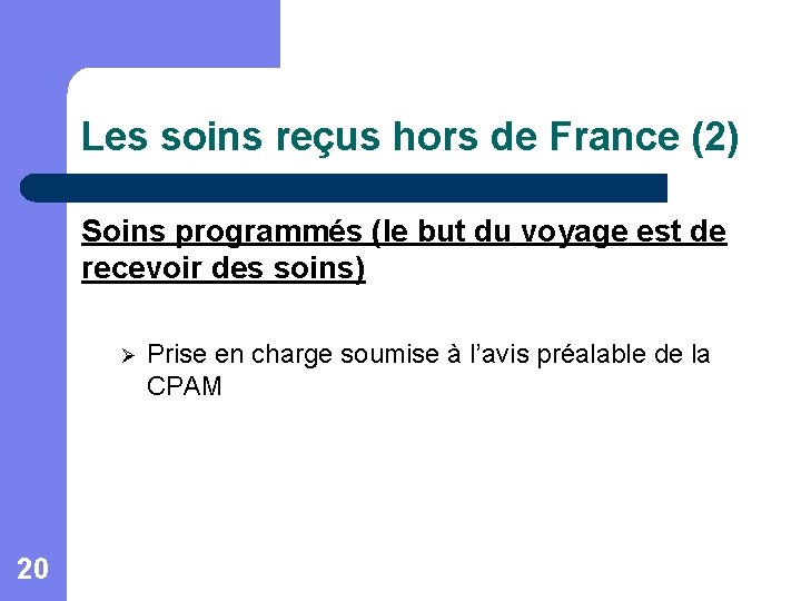 Les soins reçus hors de France (2) Soins programmés (le but du voyage est