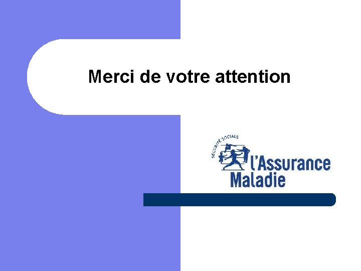 Merci de votre attention 