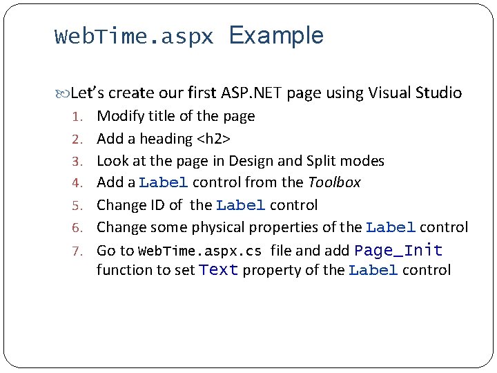 Web. Time. aspx Example Let’s create our first ASP. NET page using Visual Studio