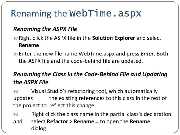Renaming the Web. Time. aspx Renaming the ASPX File Right click the ASPX file