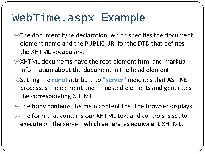 Web. Time. aspx Example The document type declaration, which specifies the document element name