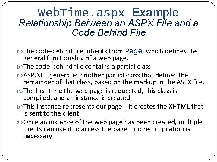 Web. Time. aspx Example Relationship Between an ASPX File and a Code Behind File