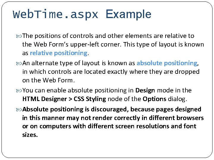Web. Time. aspx Example The positions of controls and other elements are relative to