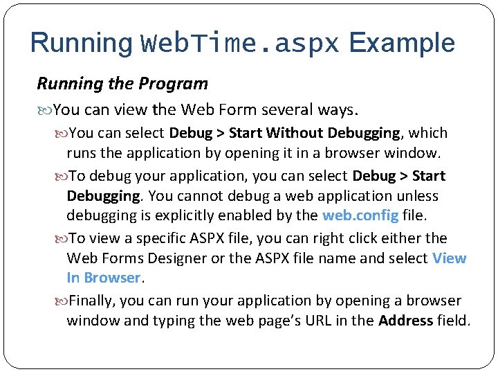 Running Web. Time. aspx Example Running the Program You can view the Web Form