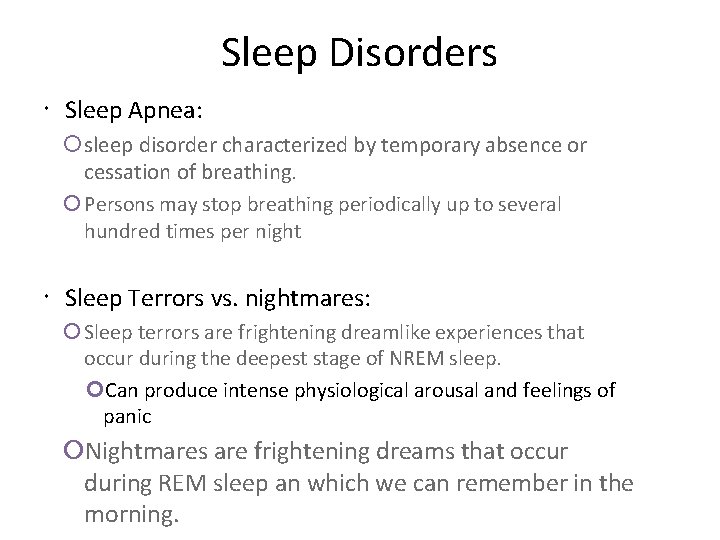 Sleep Disorders Sleep Apnea: sleep disorder characterized by temporary absence or cessation of breathing.