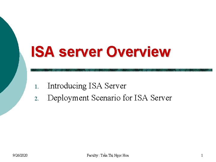 ISA server Overview 1. 2. 9/26/2020 Introducing ISA Server Deployment Scenario for ISA Server