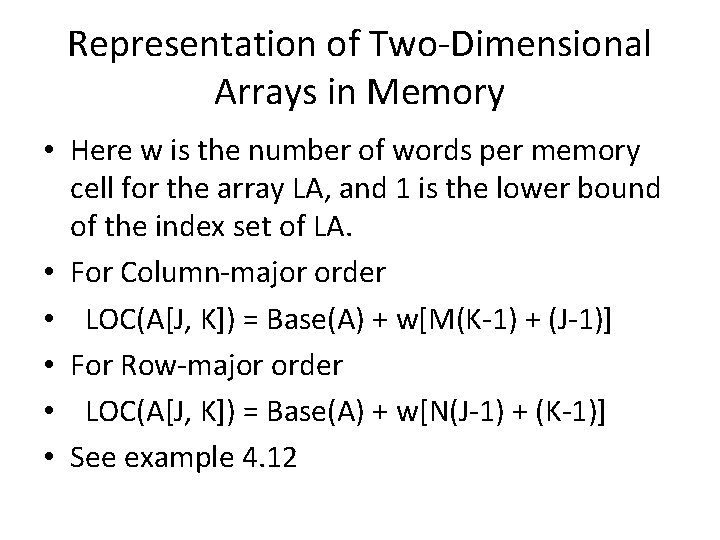 Representation of Two-Dimensional Arrays in Memory • Here w is the number of words