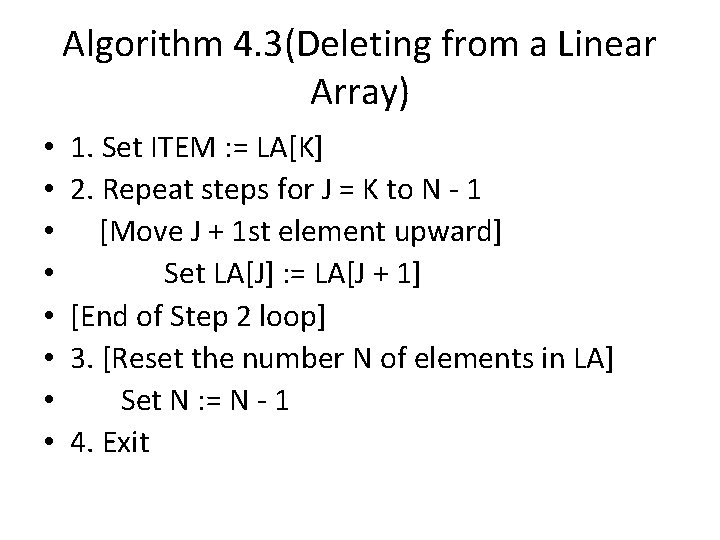 Algorithm 4. 3(Deleting from a Linear Array) • • 1. Set ITEM : =