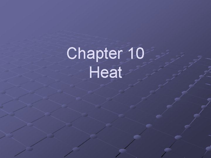 Chapter 10 Heat 
