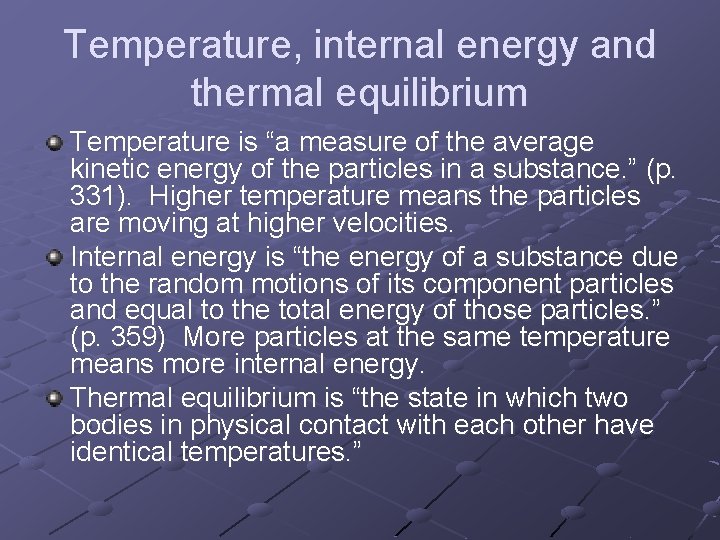 Temperature, internal energy and thermal equilibrium Temperature is “a measure of the average kinetic Temperature, internal energy and thermal equilibrium Temperature is “a measure of the average kinetic
