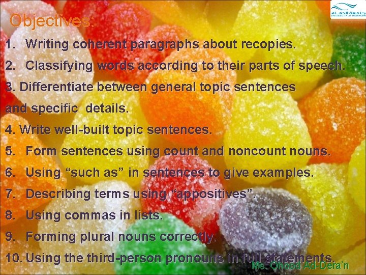 Objectives: 1. Writing coherent paragraphs about recopies. 2. Classifying words according to their parts