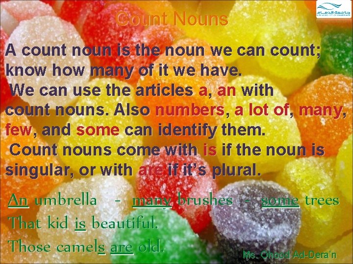 Count Nouns A count noun is the noun we can count; know how many