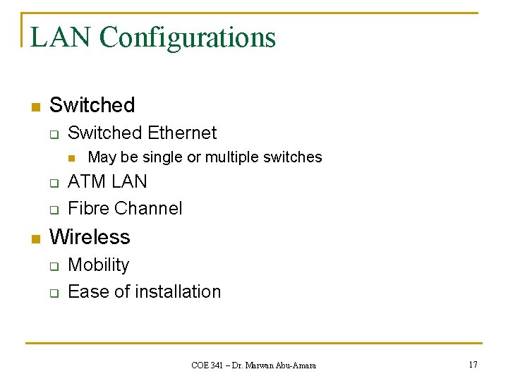 LAN Configurations n Switched q Switched Ethernet n q q n May be single