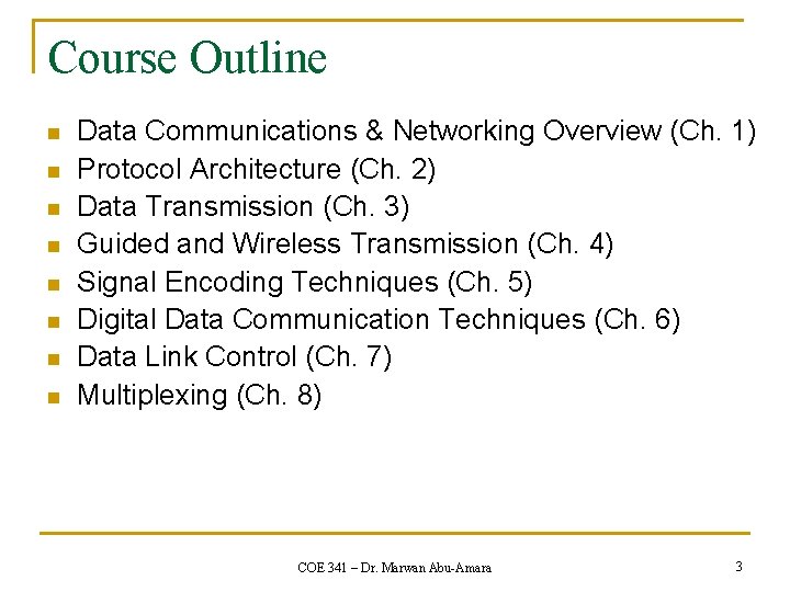 Course Outline n n n n Data Communications & Networking Overview (Ch. 1) Protocol