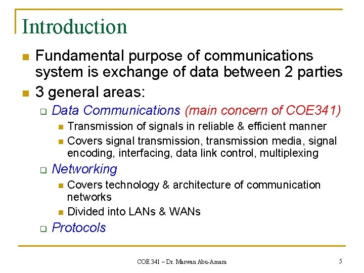 Introduction n n Fundamental purpose of communications system is exchange of data between 2