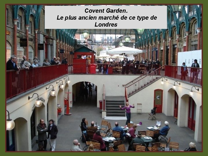 Covent Garden. Le plus ancien marché de ce type de Londres 