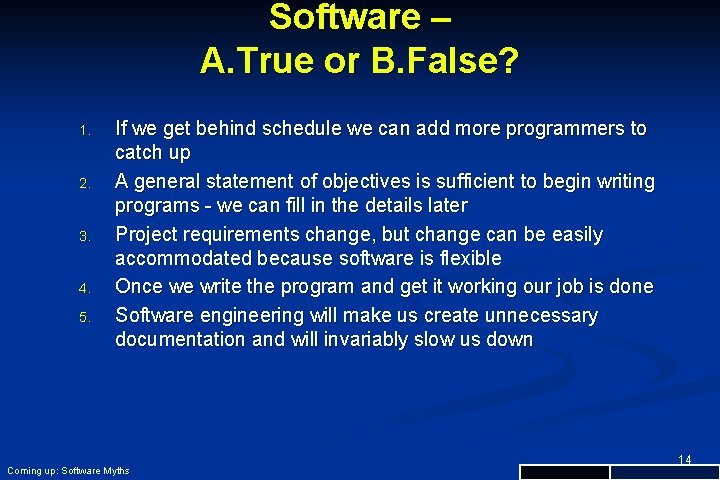 Software – A. True or B. False? 1. 2. 3. 4. 5. If we