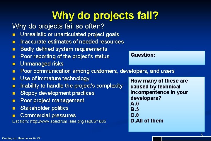 Why do projects fail? Why do projects fail so often? Unrealistic or unarticulated project