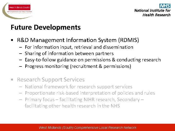 Future Developments • R&D Management Information System (RDMIS) – – For information input, retrieval