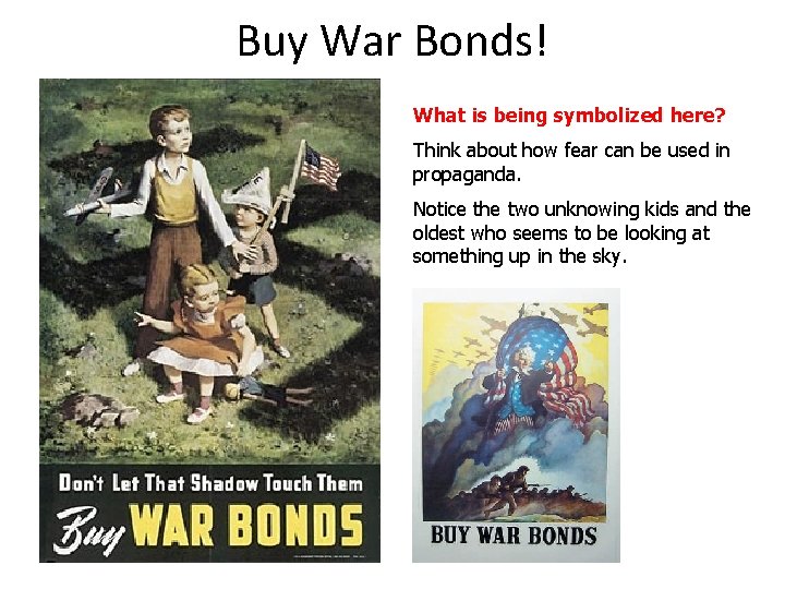 Buy War Bonds! What is being symbolized here? Think about how fear can be