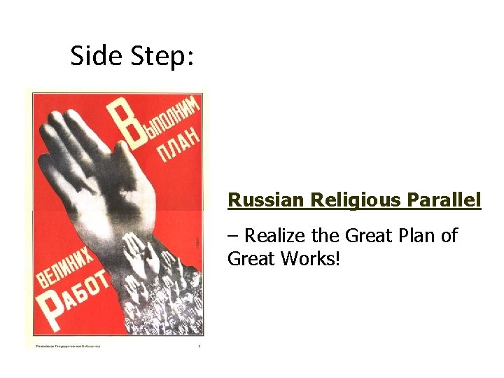 Side Step: Russian Religious Parallel – Realize the Great Plan of Great Works! 