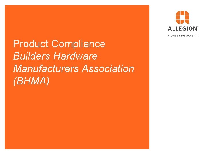 Product Compliance Builders Hardware Manufacturers Association (BHMA) 