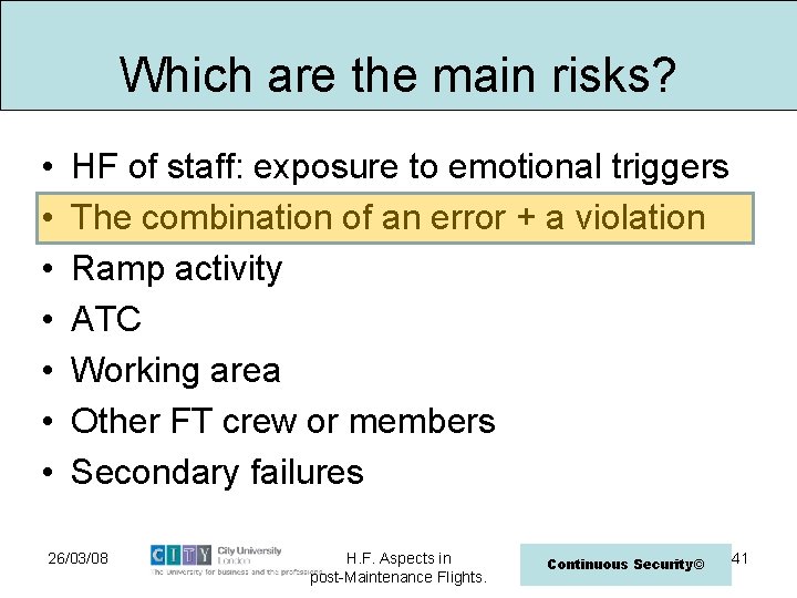 Which are the main risks? • • HF of staff: exposure to emotional triggers