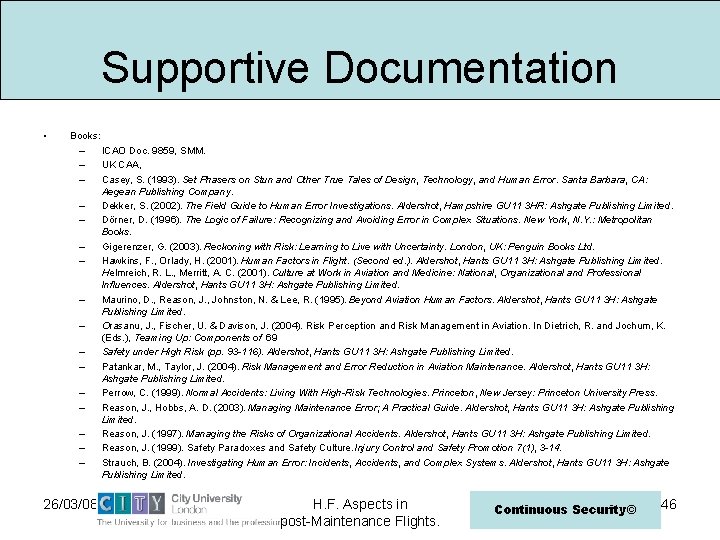 Supportive Documentation • Books: – – – – 26/03/08 ICAO Doc. 9859, SMM. UK