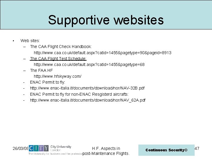 Supportive websites • Web sites: – The CAA Flight Check Handbook: http: //www. caa.