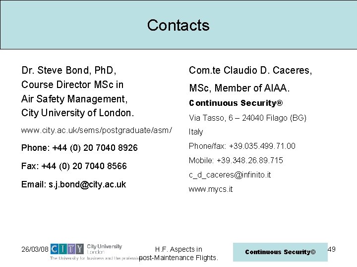 Contacts Contatti Dr. Steve Bond, Ph. D, Course Director MSc in Air Safety Management,