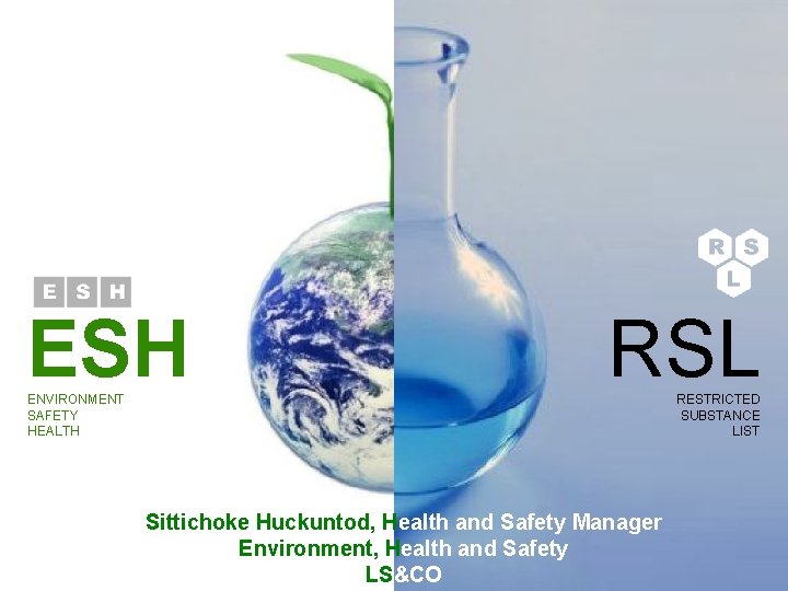 ESH / RSL Factory Summit 08 ESH ENVIRONMENT SAFETY HEALTH RSL Sittichoke Huckuntod, Health